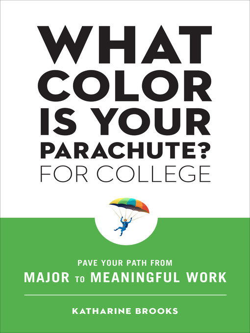 Title details for What Color Is Your Parachute? for College by Katharine Brooks, EdD - Wait list